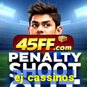 ej cassinos